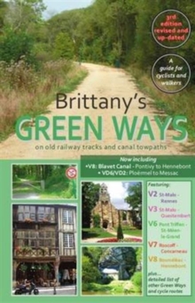 Brittany's Green Ways : On Old Railway Tracks and Canal Towpaths, Paperback / softback Book Brittany's Green Ways : On Old Railway Tracks and Canal Towpaths, Paperback / softback Book