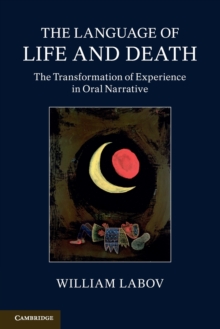 The Language of Life and Death : The Transformation of Experience in Oral Narrative, Paperback / softback Book The Language of Life and Death : The Transformation of Experience in Oral Narrative, Paperback / softback Book