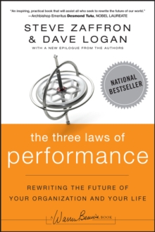 The Three Laws of Performance : Rewriting the Future of Your Organization and Your Life, Paperback / softback Book The Three Laws of Performance : Rewriting the Future of Your Organization and Your Life, Paperback / softback Book