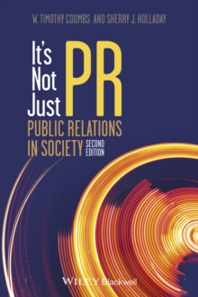 It's Not Just PR : Public Relations in Society, Paperback / softback Book It's Not Just PR : Public Relations in Society, Paperback / softback Book