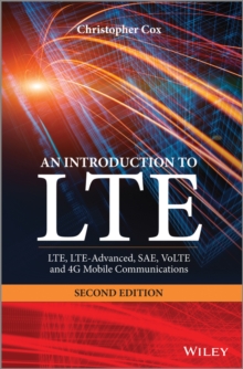 An Introduction to LTE : LTE, LTE-Advanced, SAE, VoLTE and 4G Mobile Communications, Hardback Book An Introduction to LTE : LTE, LTE-Advanced, SAE, VoLTE and 4G Mobile Communications, Hardback Book