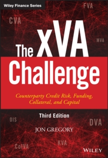 The xVA Challenge : Counterparty Credit Risk, Funding, Collateral and Capital, Hardback Book The xVA Challenge : Counterparty Credit Risk, Funding, Collateral and Capital, Hardback Book