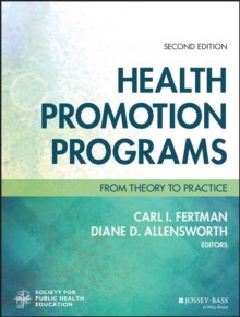 Health Promotion Programs : From Theory to Practice, Paperback / softback Book Health Promotion Programs : From Theory to Practice, Paperback / softback Book