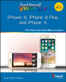Teach Yourself VISUALLY iPhone 8, iPhone 8 Plus, and iPhone X, Paperback Book Teach Yourself VISUALLY iPhone 8, iPhone 8 Plus, and iPhone X, Paperback Book