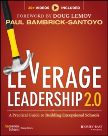 Leverage Leadership 2.0 : A Practical Guide to Building Exceptional Schools, Paperback / softback Book Leverage Leadership 2.0 : A Practical Guide to Building Exceptional Schools, Paperback / softback Book