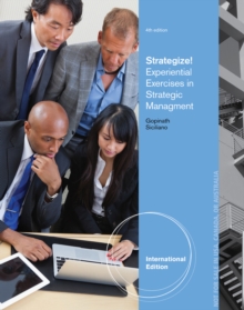 Strategize! : Experiential Exercises in Strategic Management, International Edition, Paperback / softback Book Strategize! : Experiential Exercises in Strategic Management, International Edition, Paperback / softback Book