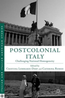 Postcolonial Italy : Challenging National Homogeneity, Hardback Book Postcolonial Italy : Challenging National Homogeneity, Hardback Book