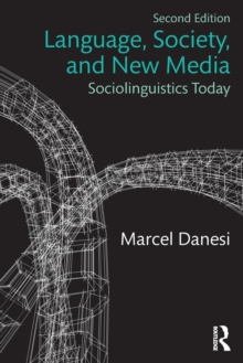 Language, Society, and New Media : Sociolinguistics Today, Paperback / softback Book Language, Society, and New Media : Sociolinguistics Today, Paperback / softback Book