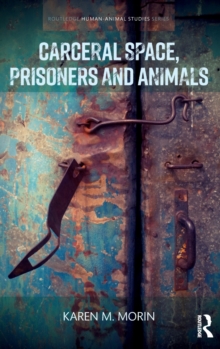 Carceral Space, Prisoners and Animals, Hardback Book Carceral Space, Prisoners and Animals, Hardback Book