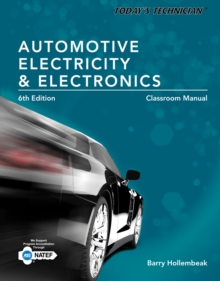 Today's Technician : Automotive Electricity and Electronics, Classroom and Shop Manual Pack, Spiral bound Book Today's Technician : Automotive Electricity and Electronics, Classroom and Shop Manual Pack, Spiral bound Book