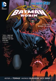 Batman & Robin Vol. 1 Born To Kill (The New 52), Paperback / softback Book Batman & Robin Vol. 1 Born To Kill (The New 52), Paperback / softback Book