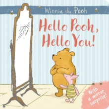 Winnie-the-Pooh: Hello Pooh Hello You : Mirror Book, Hardback Book Winnie-the-Pooh: Hello Pooh Hello You : Mirror Book, Hardback Book