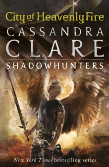 The Mortal Instruments 6: City of Heavenly Fire, Paperback / softback Book The Mortal Instruments 6: City of Heavenly Fire, Paperback / softback Book