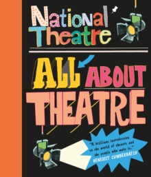 National Theatre: All About Theatre, Paperback / softback Book National Theatre: All About Theatre, Paperback / softback Book