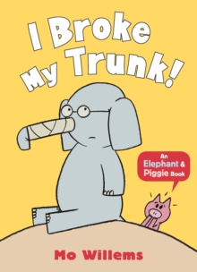 I Broke My Trunk!, Paperback / softback Book I Broke My Trunk!, Paperback / softback Book