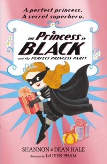The Princess in Black and the Perfect Princess Party, Paperback / softback Book The Princess in Black and the Perfect Princess Party, Paperback / softback Book