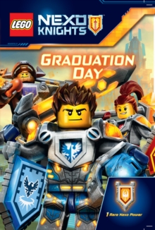 LEGO Nexo Knights: Graduation Day, Paperback / softback Book LEGO Nexo Knights: Graduation Day, Paperback / softback Book