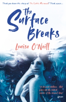 The Surface Breaks: a reimagining of The Little Mermaid, Paperback / softback Book The Surface Breaks: a reimagining of The Little Mermaid, Paperback / softback Book