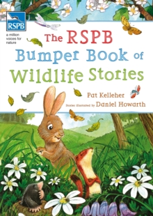The RSPB Bumper Book of Wildlife Stories, Paperback / softback Book The RSPB Bumper Book of Wildlife Stories, Paperback / softback Book