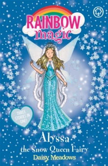 Rainbow Magic: Alyssa the Snow Queen Fairy : Special, Paperback / softback Book Rainbow Magic: Alyssa the Snow Queen Fairy : Special, Paperback / softback Book