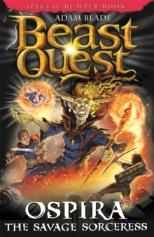 Beast Quest: Ospira the Savage Sorceress : Special 22, Paperback / softback Book Beast Quest: Ospira the Savage Sorceress : Special 22, Paperback / softback Book