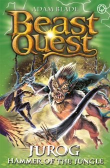 Beast Quest: Jurog, Hammer of the Jungle : Series 22 Book 3, Paperback / softback Book Beast Quest: Jurog, Hammer of the Jungle : Series 22 Book 3, Paperback / softback Book