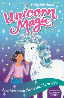 Unicorn Magic: Sparklesplash Meets the Mermaids : Series 1 Book 4, Paperback / softback Book Unicorn Magic: Sparklesplash Meets the Mermaids : Series 1 Book 4, Paperback / softback Book