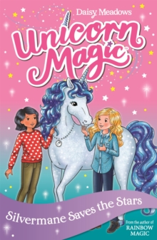 Unicorn Magic: Silvermane Saves the Stars : Series 2 Book 1, Paperback / softback Book Unicorn Magic: Silvermane Saves the Stars : Series 2 Book 1, Paperback / softback Book