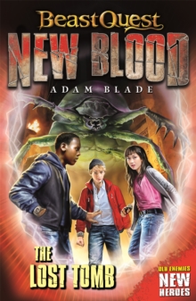 Beast Quest: New Blood: The Lost Tomb, Paperback / softback Book Beast Quest: New Blood: The Lost Tomb, Paperback / softback Book