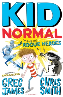 Kid Normal and the Rogue Heroes: Kid Normal 2, Paperback / softback Book Kid Normal and the Rogue Heroes: Kid Normal 2, Paperback / softback Book