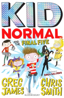 Kid Normal and the Final Five: Kid Normal 4, Paperback / softback Book Kid Normal and the Final Five: Kid Normal 4, Paperback / softback Book