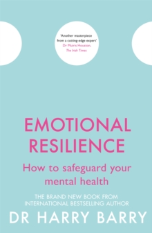 Emotional Resilience : How to safeguard your mental health, Paperback / softback Book Emotional Resilience : How to safeguard your mental health, Paperback / softback Book