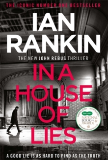 In a House of Lies : The Brand New Rebus Thriller - the No.1 Bestseller, Hardback Book In a House of Lies : The Brand New Rebus Thriller - the No.1 Bestseller, Hardback Book