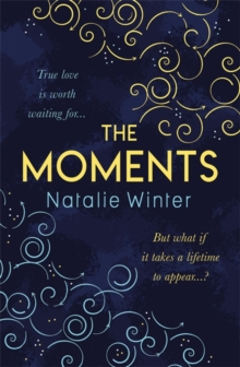 The Moments : The most emotional and uplifting novel you'll read this summer, Hardback Book The Moments : The most emotional and uplifting novel you'll read this summer, Hardback Book