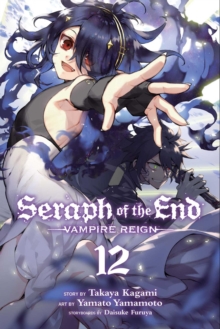 Seraph of the End, Vol. 12, Paperback / softback Book Seraph of the End, Vol. 12, Paperback / softback Book