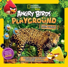 Angry Birds Playground: Rain Forest : A Forest Floor to Treetop Adventure, Paperback / softback Book Angry Birds Playground: Rain Forest : A Forest Floor to Treetop Adventure, Paperback / softback Book