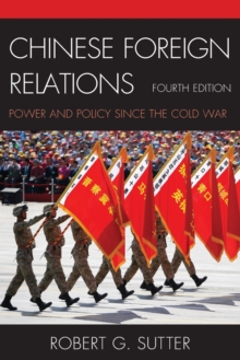 Chinese Foreign Relations : Power and Policy since the Cold War, Paperback / softback Book Chinese Foreign Relations : Power and Policy since the Cold War, Paperback / softback Book