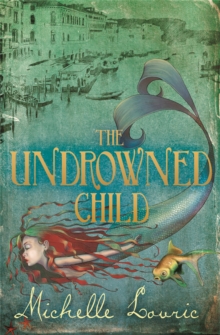 The Undrowned Child, Paperback / softback Book The Undrowned Child, Paperback / softback Book