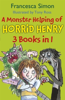 A Monster Helping of Horrid Henry 3-in-1 : Horrid Henry Rocks/Zombie Vampire/Monster Movie, Paperback / softback Book A Monster Helping of Horrid Henry 3-in-1 : Horrid Henry Rocks/Zombie Vampire/Monster Movie, Paperback / softback Book
