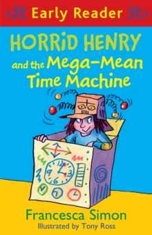Horrid Henry Early Reader: Horrid Henry and the Mega-Mean Time Machine : Book 34, Paperback Book Horrid Henry Early Reader: Horrid Henry and the Mega-Mean Time Machine : Book 34, Paperback Book