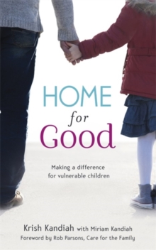 Home for Good : Making a Difference for Vulnerable Children, Paperback / softback Book Home for Good : Making a Difference for Vulnerable Children, Paperback / softback Book
