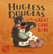 Hugless Douglas and the Great Cake Bake, Paperback / softback Book Hugless Douglas and the Great Cake Bake, Paperback / softback Book