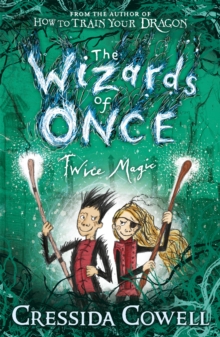 The Wizards of Once: Twice Magic : Book 2, Paperback / softback Book The Wizards of Once: Twice Magic : Book 2, Paperback / softback Book