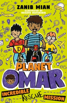 Planet Omar: Incredible Rescue Mission : Book 3, Paperback / softback Book Planet Omar: Incredible Rescue Mission : Book 3, Paperback / softback Book