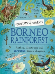 Expedition Diaries: Borneo Rainforest, Hardback Book Expedition Diaries: Borneo Rainforest, Hardback Book