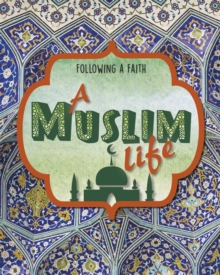 Following a Faith: A Muslim Life, Hardback Book Following a Faith: A Muslim Life, Hardback Book