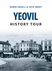 Yeovil History Tour, Paperback / softback Book Yeovil History Tour, Paperback / softback Book