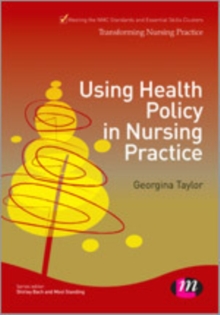 Using Health Policy in Nursing Practice, Hardback Book Using Health Policy in Nursing Practice, Hardback Book