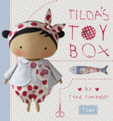 Tilda's Toybox : Sewing Patterns for Soft Toys and More from the Magical World of Tilda, Hardback Book Tilda's Toybox : Sewing Patterns for Soft Toys and More from the Magical World of Tilda, Hardback Book