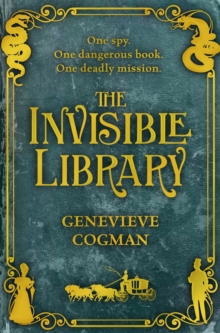 The Invisible Library, Paperback / softback Book The Invisible Library, Paperback / softback Book